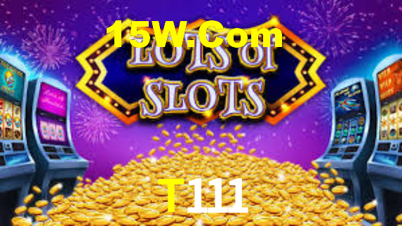 T111,T111 Bet