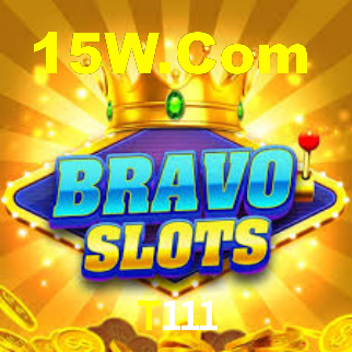 T111,T111 Bet