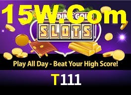 T111,T111 Bet